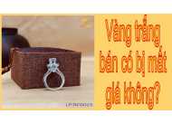 Vàng trắng bán có bị mất giá không?